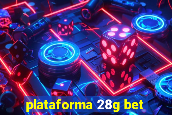 plataforma 28g bet